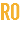 RO